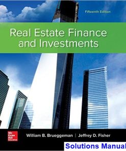 Real Estate Finance and Investments 15th Edition Brueggeman Solutions Manual