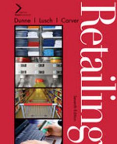 Test Bank for Retailing, 7th Edition: Dunne