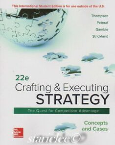 Solution Manual for Crafting and Executing Strategy Concepts and Cases 22th by Thompson