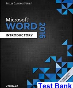 Shelly Cashman Series Microsoft Office 365 and Word 2016 Introductory 1st Edition Vermaat Test Bank