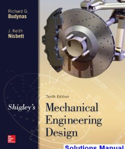 Shigleys Mechanical Engineering Design 10th Edition Budynas Solutions Manual