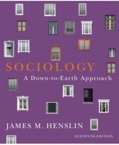 Test Bank for Sociology: A Down-to-Earth Approach, 11th Edition: James M. Henslin