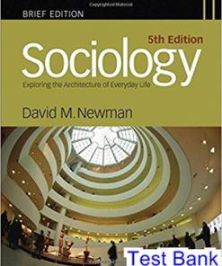 Sociology Exploring the Architecture of Everyday Life Brief Edition 5th Edition Newman Test Bank