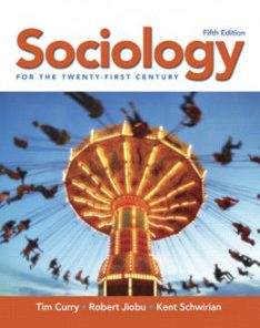 Test Bank for Sociology for the Twenty-First Century, 5th Edition: Curry