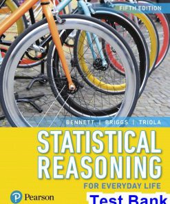 Statistical Reasoning for Everyday Life 5th Edition Bennett Test Bank