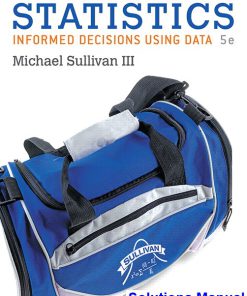 Statistics Informed Decisions Using Data 5th Edition Sullivan Solutions Manual