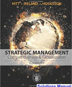 Strategic Management Concepts Competitiveness and Globalization 12th Edition Hitt Solutions Manual