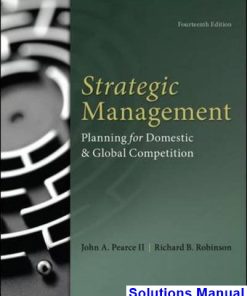 Strategic Management Planning for Domestic and Global Competition 14th Edition Pearce Solutions Manual