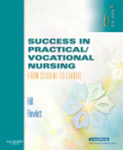 Test Bank for Success in Practical Vocational Nursing From Student to Leader, 6th Edition: Hill