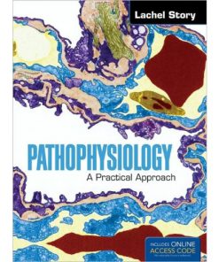 Test Bank Pathophysiology: A Practical Approach, 1st Edition by Lachel Story