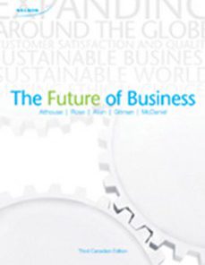 Test Bank for The Future of Business, 3rd Canadian Edition: Althouse