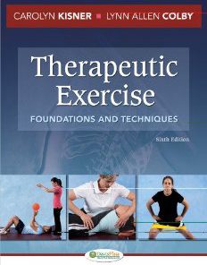 Test Bank for Therapeutic Exercise Foundations and Techniques, 6th Edition : Kisner