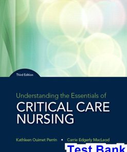 Understanding the Essentials of Critical Care Nursing 3rd Edition Perrin Test Bank