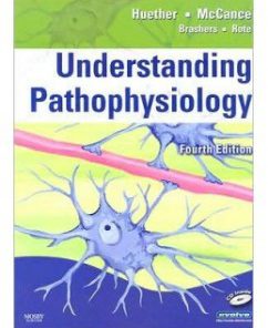 Test Bank for Understanding Pathophysiology, 4th Edition: Sue E. Huether