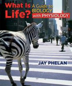 Test Bank for What is Life A Guide to Biology with Physiology, 1st Edition: Phelan