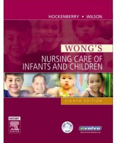 Test Bank for Wong’s Nursing Care of Infants and Children, 8th Edition: Marilyn J. Hockenberry