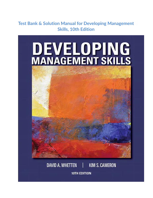 Test Bank & Solution Manual for Developing Management Skills, 10th Edition