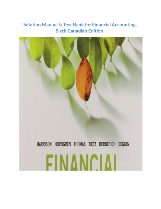 Solution Manual & Test Bank for Financial Accounting, Sixth Canadian Edition