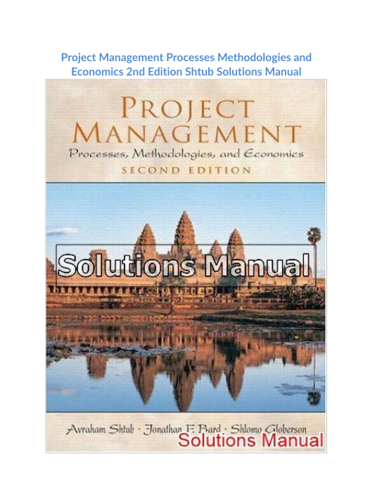 Project Management Processes Methodologies and Economics 2nd Edition Shtub Solutions Manual