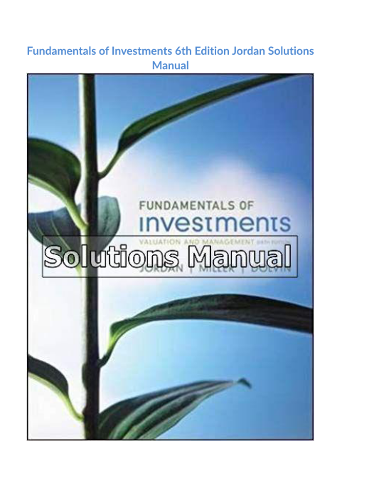 Fundamentals of Investments 6th Edition Jordan Solutions Manual