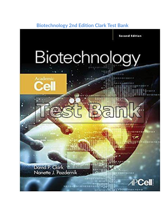 Biotechnology 2nd Edition Clark Test Bank