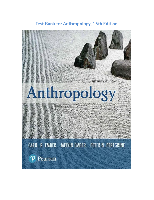 Test Bank for Anthropology, 15th Edition