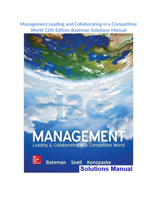 Management Leading and Collaborating in a Competitive World 12th Edition Bateman Solutions Manual