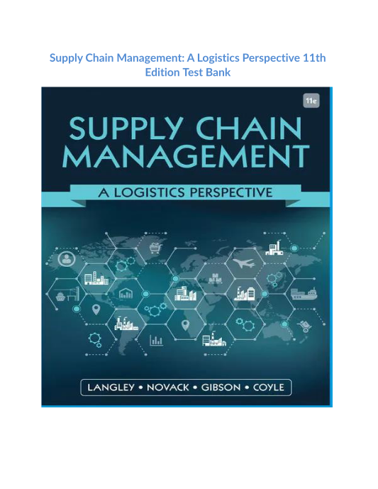 Supply Chain Management A Logistics Perspective 11th Edition Test Bank