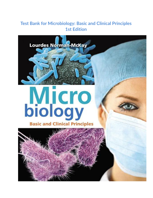 Test Bank for Microbiology Basic and Clinical Principles 1st Edition