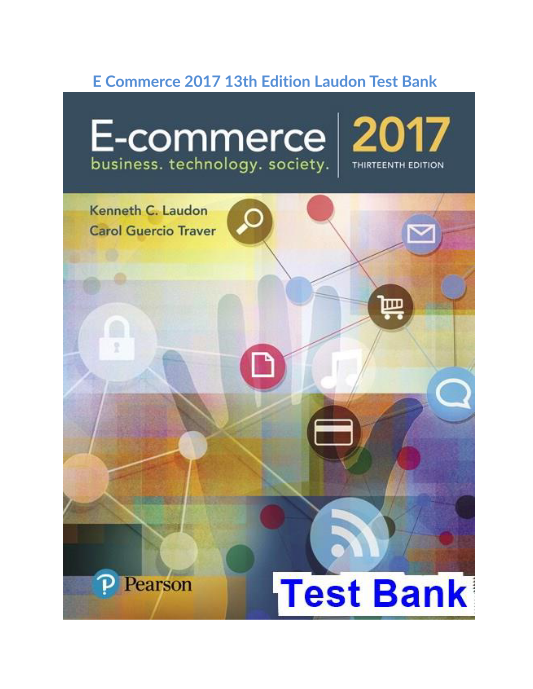 E Commerce 2017 13th Edition Laudon Test Bank