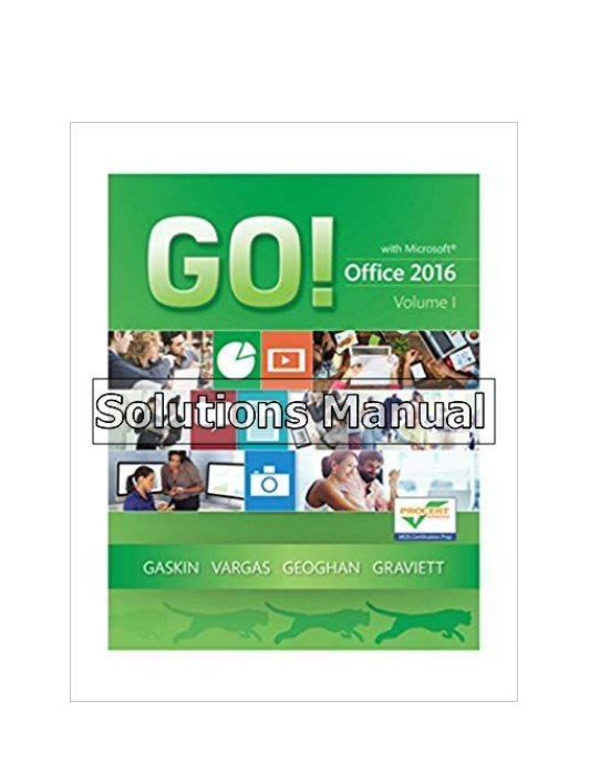 GO with Office 2016 Volume 1 1st Edition Gaskin Solutions Manual