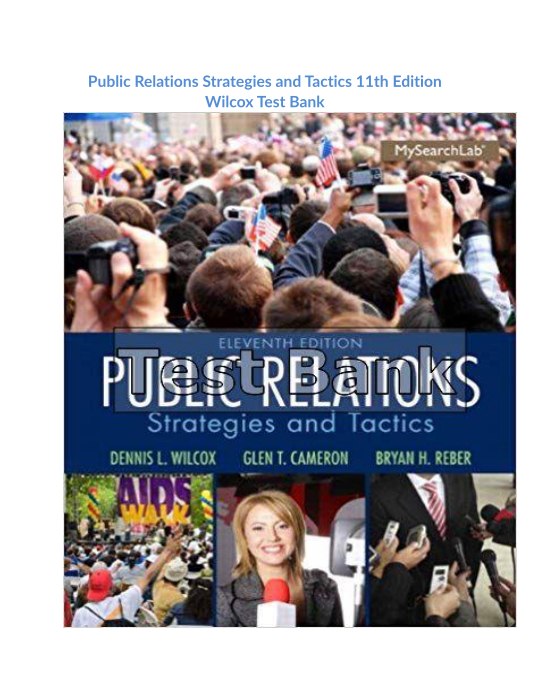 Public Relations Strategies and Tactics 11th Edition Wilcox Test Bank