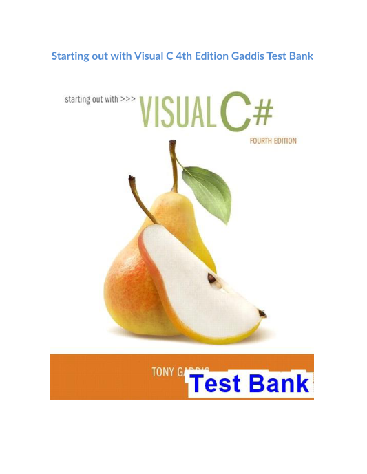 Starting out with Visual C 4th Edition Gaddis Test Bank