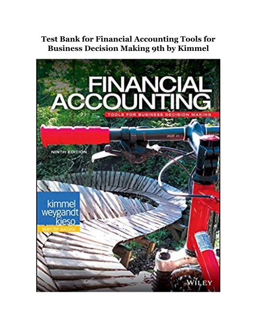 Test Bank for Financial Accounting Tools for Business Decision Making 9th by Kimmel