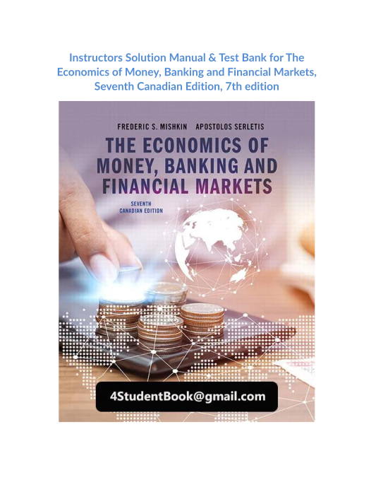 Instructors Solution Manual & Test Bank for The Economics of Money, Banking and Financial Markets, Seventh Canadian Edition, 7th edition