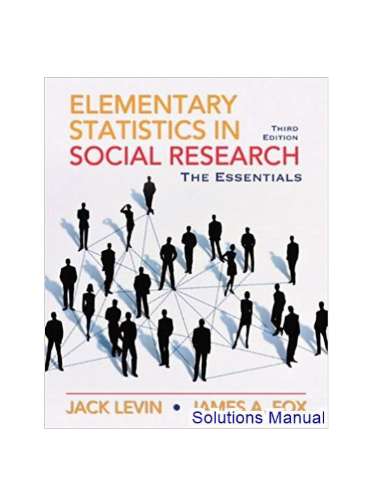 Elementary Statistics In Social Research Essentials 3rd Edition Levin Solutions Manual