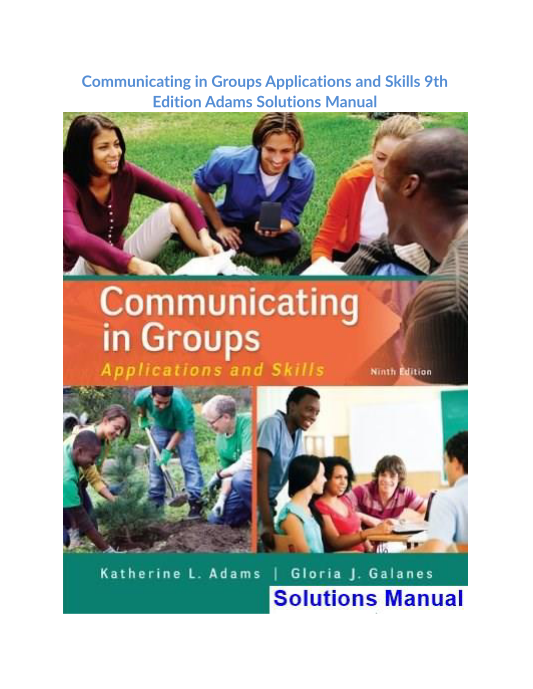 Communicating in Groups Applications and Skills 9th Edition Adams Solutions Manual