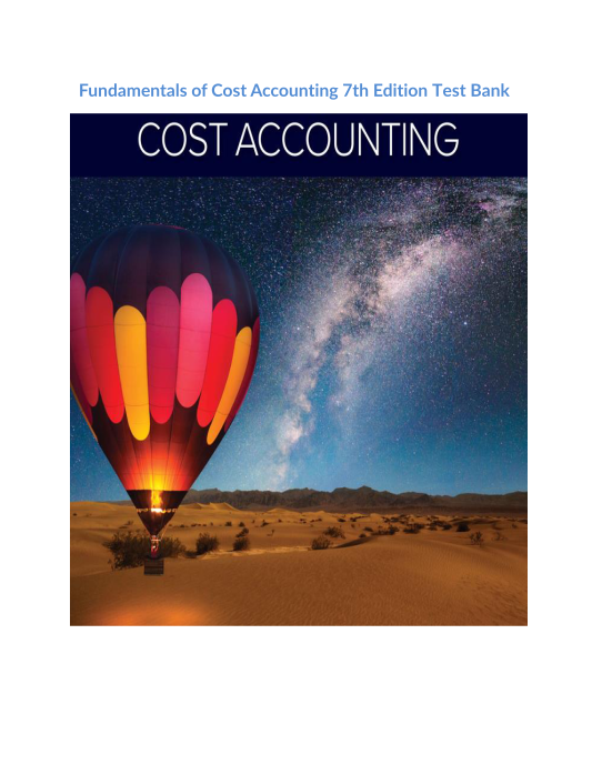 Fundamentals of Cost Accounting 7th Edition Test Bank