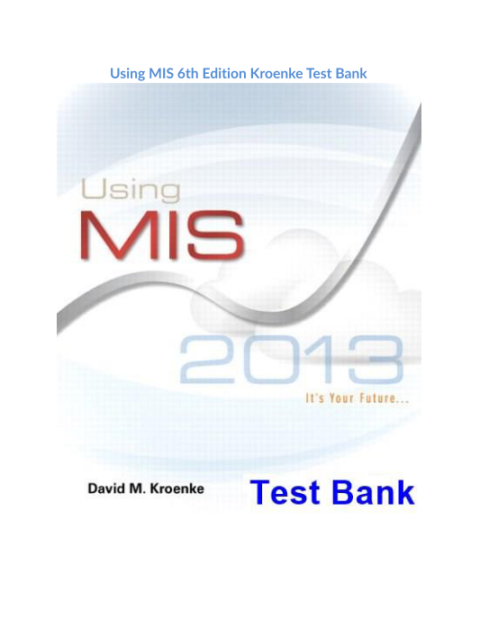 Using MIS 6th Edition Kroenke Test Bank