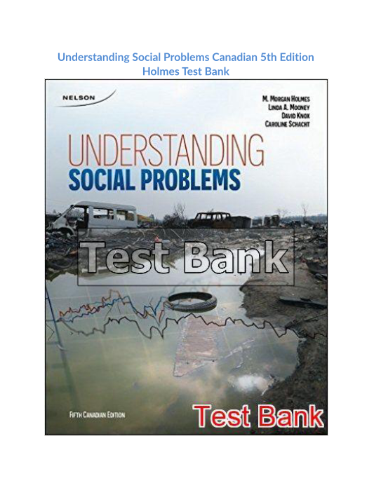 Understanding Social Problems Canadian 5th Edition Holmes Test Bank