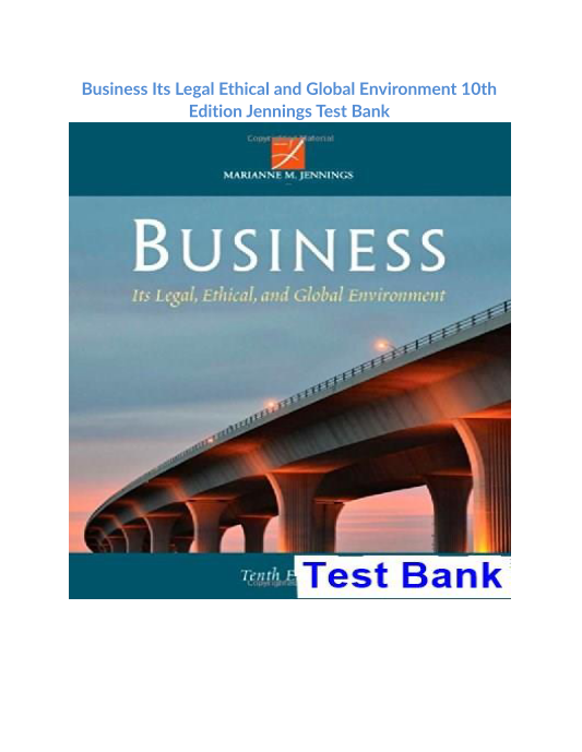 Business Its Legal Ethical and Global Environment 10th Edition Jennings Test Bank