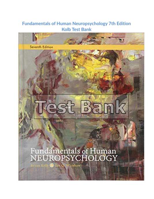 Fundamentals of Human Neuropsychology 7th Edition Kolb Test Bank