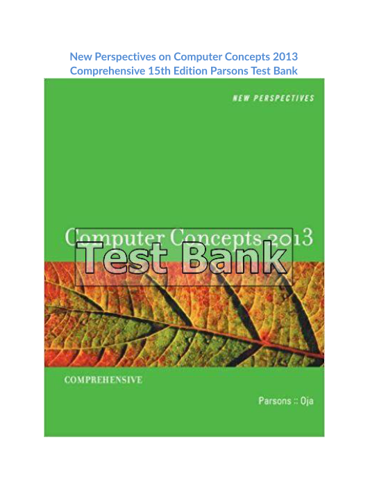 New Perspectives on Computer Concepts 2013 Comprehensive 15th Edition Parsons Test Bank