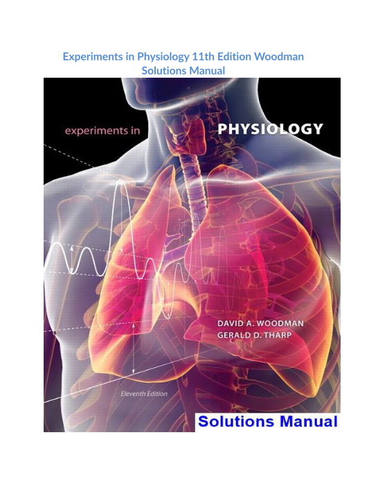 Experiments in Physiology 11th Edition Woodman Solutions Manual