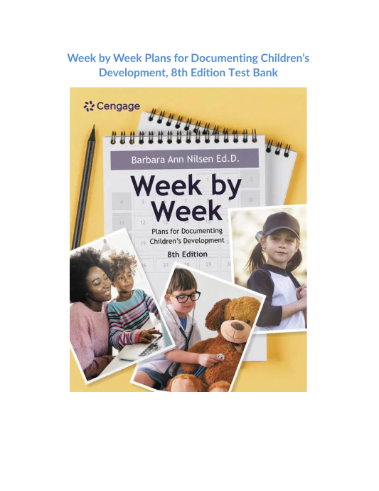 Week by Week Plans for Documenting Childrens Development, 8th Edition Test Bank