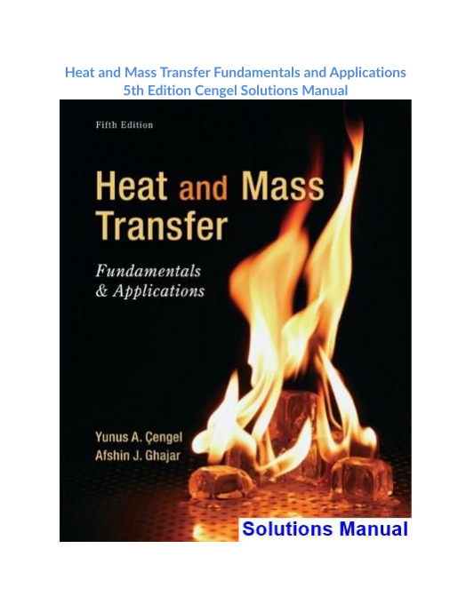 Heat and Mass Transfer Fundamentals and Applications 5th Edition Cengel Solutions Manual