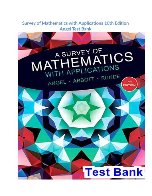 Survey of Mathematics with Applications 10th Edition Angel Test Bank