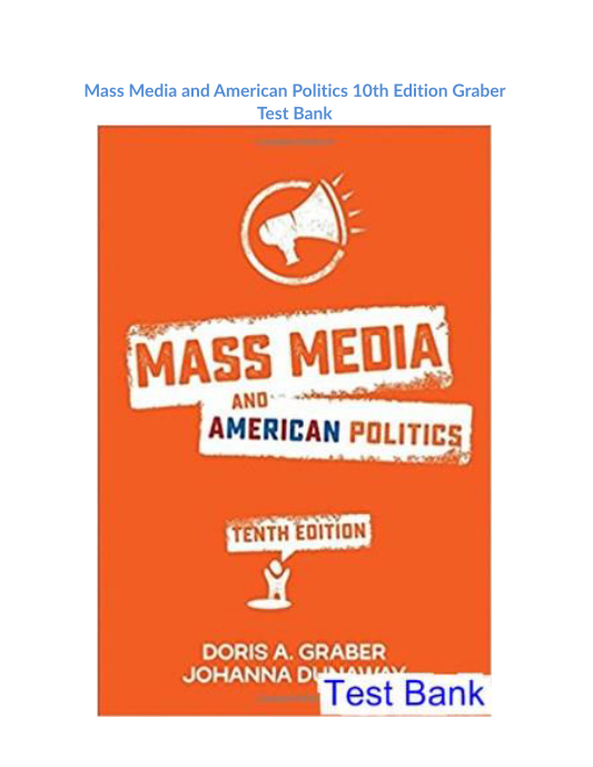 Mass Media and American Politics 10th Edition Graber Test Bank