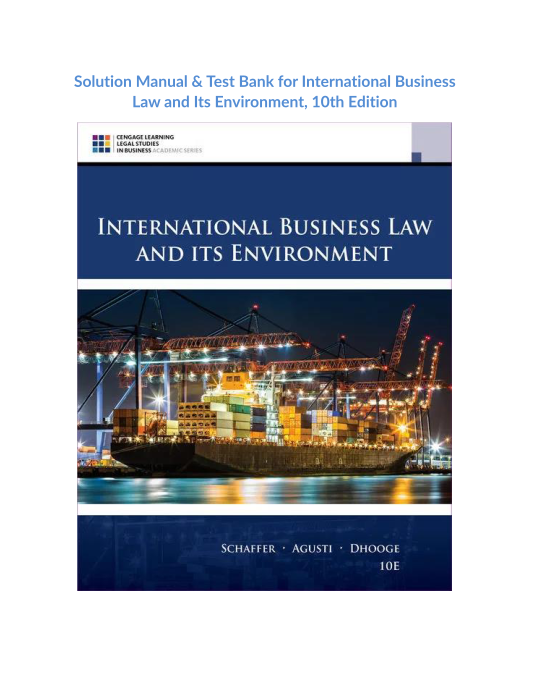 Solution Manual & Test Bank for International Business Law and Its Environment, 10th Edition