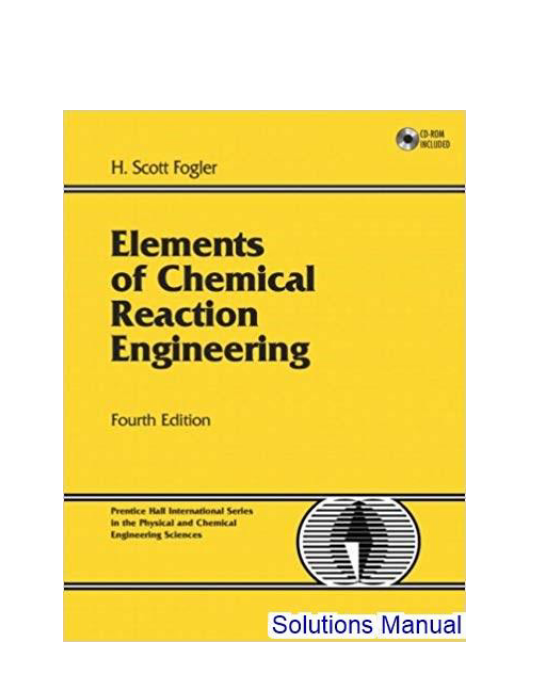 Elements Of Chemical Reaction Engineering 4th Edition Fogler Solutions Manual